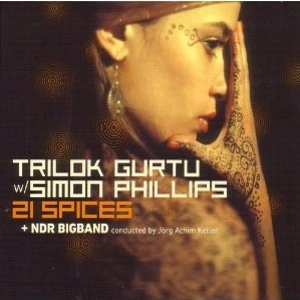 TRILOK GURTU / トリロク・グルトゥ / 21 SPICES
