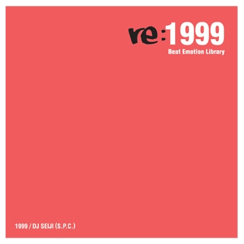 DJ SEIJI / DJセイジ / ｒｅ：１９９９
