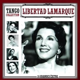 LIBERTAD LAMARQUE / リベルタ・ラマルケ / 16 GRANDES EXITOS