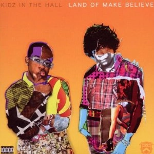 KIDZ IN THE HALL / LAND OF MAKE BELIEVE