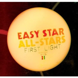 EASY STAR ALL-STARS / イージー・スター・オール・スターズ / ファースト・ライト