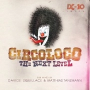 V.A.(DAVIDE SQUILLACE & LUCA BACCHETTI/AUDIOFLY/NIKOLA GALA...) / CIRCOLOCO @ DC10 IBIZA-THE NEXT LEVEL