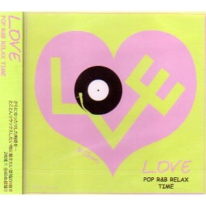 DJ TORA / ＬＯＶＥ　ＰＯＰ　Ｒ＆ＢRELAX TIME