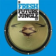 FRESH / FUTURE JUNGLE