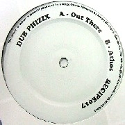 DUB PHIZIX / OUT THERE/ATHOS