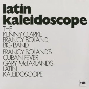 KENNY CLARKE & FRANCY BOLAND / ケニー・クラーク&フランシー・ボーラン / LATIN KALEIDOSCOPE-CUBAN FEVER