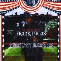 FRANK LUCAS / フランク・ルーカス / AMERICAN BLUESTER