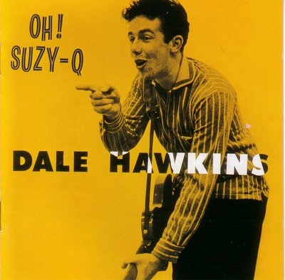 DALE HAWKINS / デイル・ホーキンズ / OH! SUZY-Q