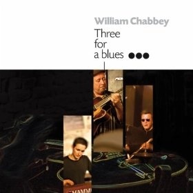 WILLIAM CHABBEY / THREE FOR A BLUES