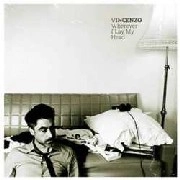 VINCENZO / WHEREVER I LAY MY HEAD