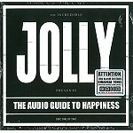 JOLLY / THE AUDIO GUIDE TO HAPPINESS PART I OF TWO