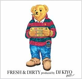 DJ KIYO / FRESH & DIRTY VOL.1