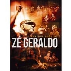 ZE GERALDO / TRINTA E POUCOS ANOS (DVD)