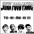 JUNK FOOD PANIC / ジャンクフードパニック / TO-KI-ME-KI !!!