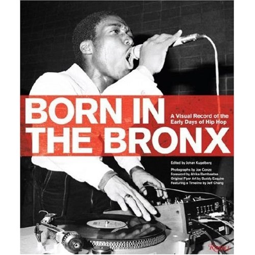 JOHAN KUGELBERG / BORN IN THE BRONX: A VISUAL RECORD OF THE