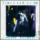 TIMES NEW VIKING / タイムズ・ニュー・ヴァイキング / DANCER EQUIRED!