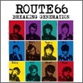 ROUTE 66 / BREAKING GENERATION