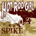 SPIKE / ホットロッドガール