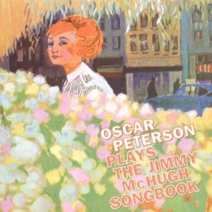 OSCAR PETERSON / オスカー・ピーターソン / PLAYS THE JIMMY MCHUGH SONGBOOK