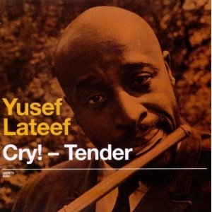 YUSEF LATEEF / ユセフ・ラティーフ / CRY! TENDER + LOAST IN SOUND