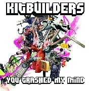 KITBUILDERS / YOU TRASHED MY MIND