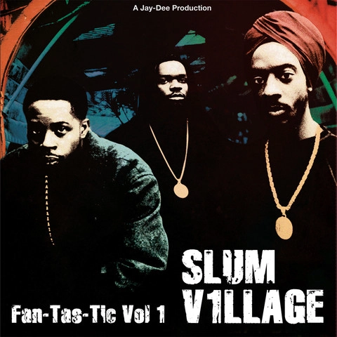 SLUM VILLAGE / スラムヴィレッジ / FANTASTIC VOL. 1 (2LP + BONUS 7")