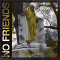 NO FRIENDS / ノーフレンズ / TRADITIONAL FAILURES