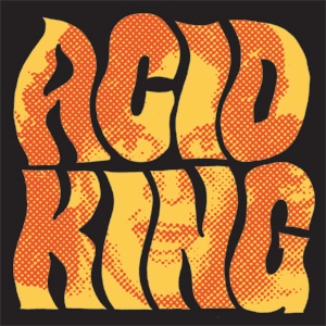ACID KING / アシッド・キング / EARLY YEARS