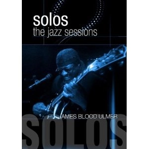 JAMES BLOOD ULMER / ジェームス・ブラッド・ウルマー / SOLOS:THE JAZZ SESSIONS