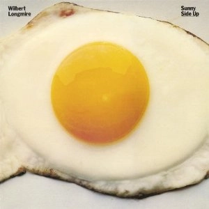 WILBERT LONGMIRE / ウィルバート・ロングマイアー / Sunny Side Up