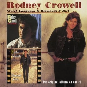 RODNEY CROWELL / ロドニー・クロウェル / STREET LANGUAGE / DIAMONDS AND DIRT