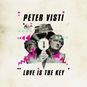 PETER VISTI / LOVE IS THE KEY