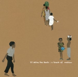 DJ MITSU THE BEATS (GAGLE) / touch of mellow