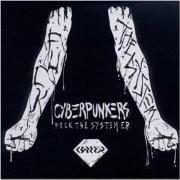 CYBERPUNKERS / FUCK THE SYSTEM EP
