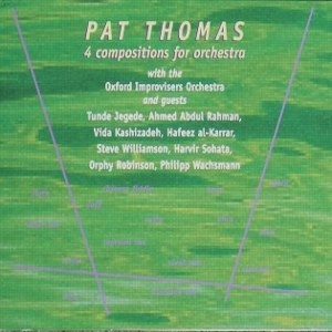 PAT THOMAS(PIANO,ELECTRONICS) / 4 COMPOSITIONS FOR ORCHESTRA