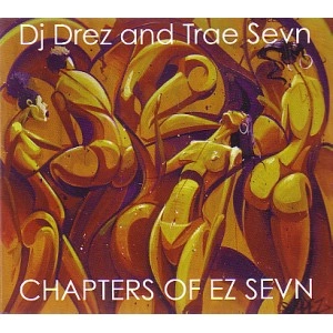 DJ DREZ & TRAE SEVN / CHAPTERS OF EZ SEVN