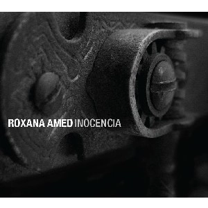 ROXANA AMED / ロサーナ・アメー / INOCENCIA
