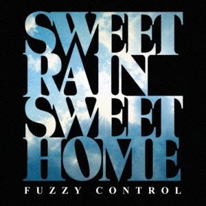 FUZZY CONTROL / ファジー・コントロール / SWEET RAIN SWEET HOM