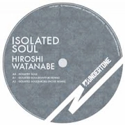 HIROSHI WATANABE / ヒロシ・ワタナベ / ISOLATED SOUL