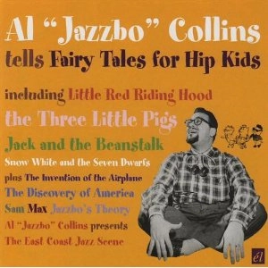 AL JAZZBO COLLINS / Tells Fairy Tales For Hip Kids