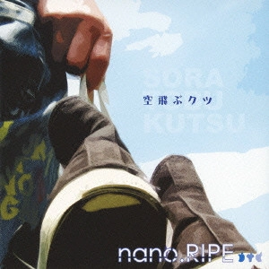 nano. RIPE / SORA TOBU KUTSU