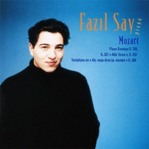 FAZIL SAY / ファジル・サイ / トルコ行進曲~サイ・プレイズ・モーツァルト / MOZART: PIANO SONATAS