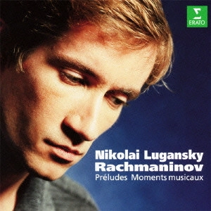 NIKOLAI LUGANSKY / ニコライ・ルガンスキー / ラフマニノフ:前奏曲集/楽興の時 / RACHMANINOV: PRELUDES|MOMENTS MUSICAUX