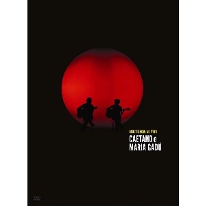CAETANO VELOSO & MARIA GADU / カエターノ・ヴェローゾ&マリア・ガドゥ / MULTISHOW AO VIVO