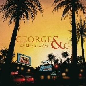 GEORGE & G / ジョージ & G / SO MUCH TO SAY