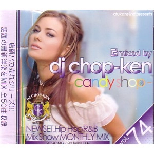 DJ CHOP-KEN / ＣＡＮＤＹ　ＳＨＯＰ　ＶＯＬ．７４