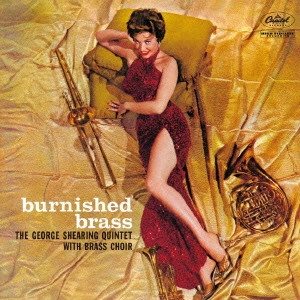 GEORGE SHEARING / ジョージ・シアリング / バーニッシュド・ブラス / BURNISHED BRASS