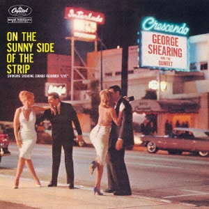 GEORGE SHEARING / ジョージ・シアリング / オン・ザ・サニー・サイド・オブ・ザ・ストリップ / ON THE SUNNY SIDE OF THE STRIP