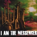 I AM THE MESSENGER / WAR BETWEEN
