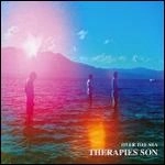 THERAPIES SON / OVER THE SEA
